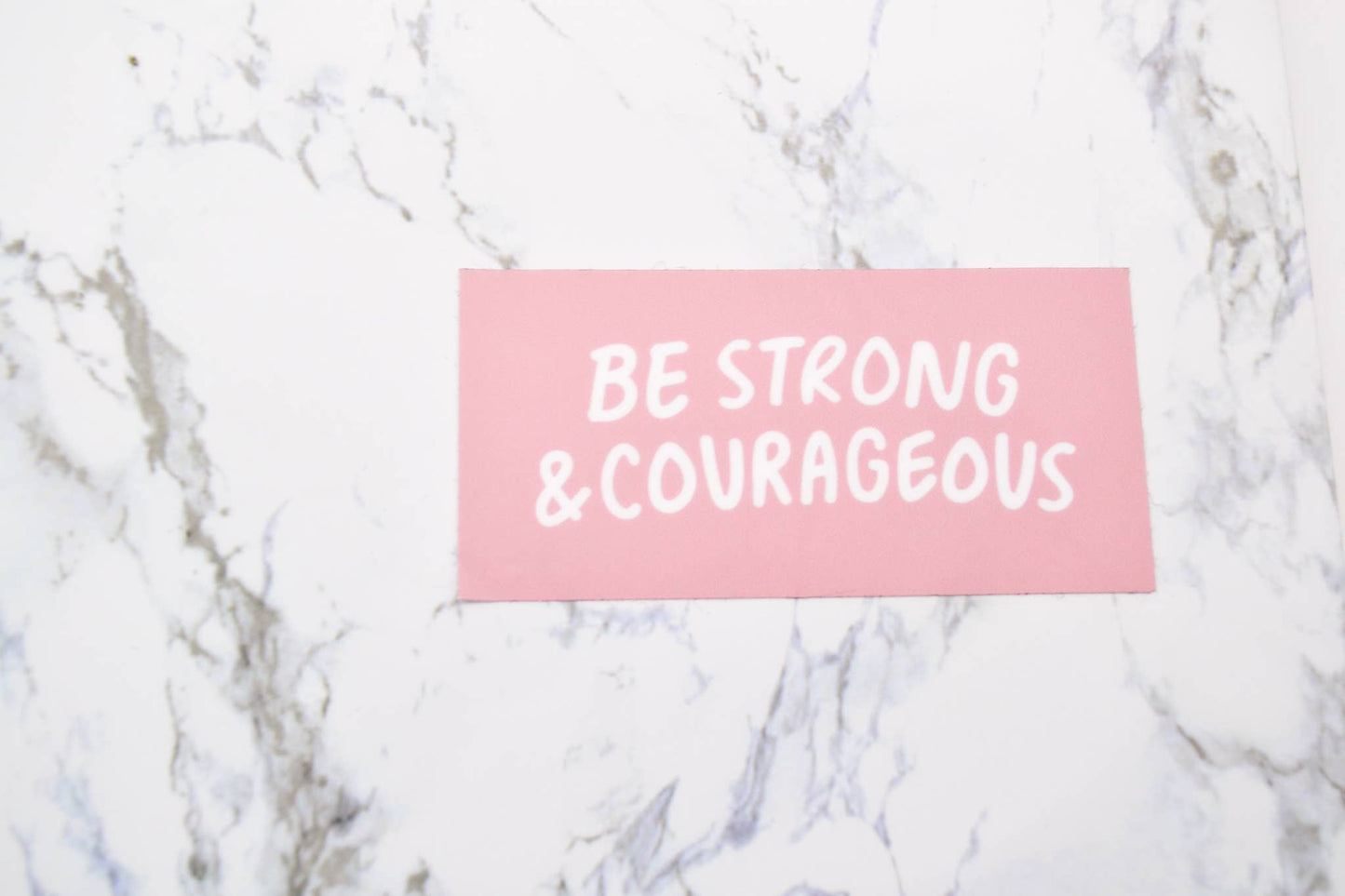Be Strong & Courageous - Sticker