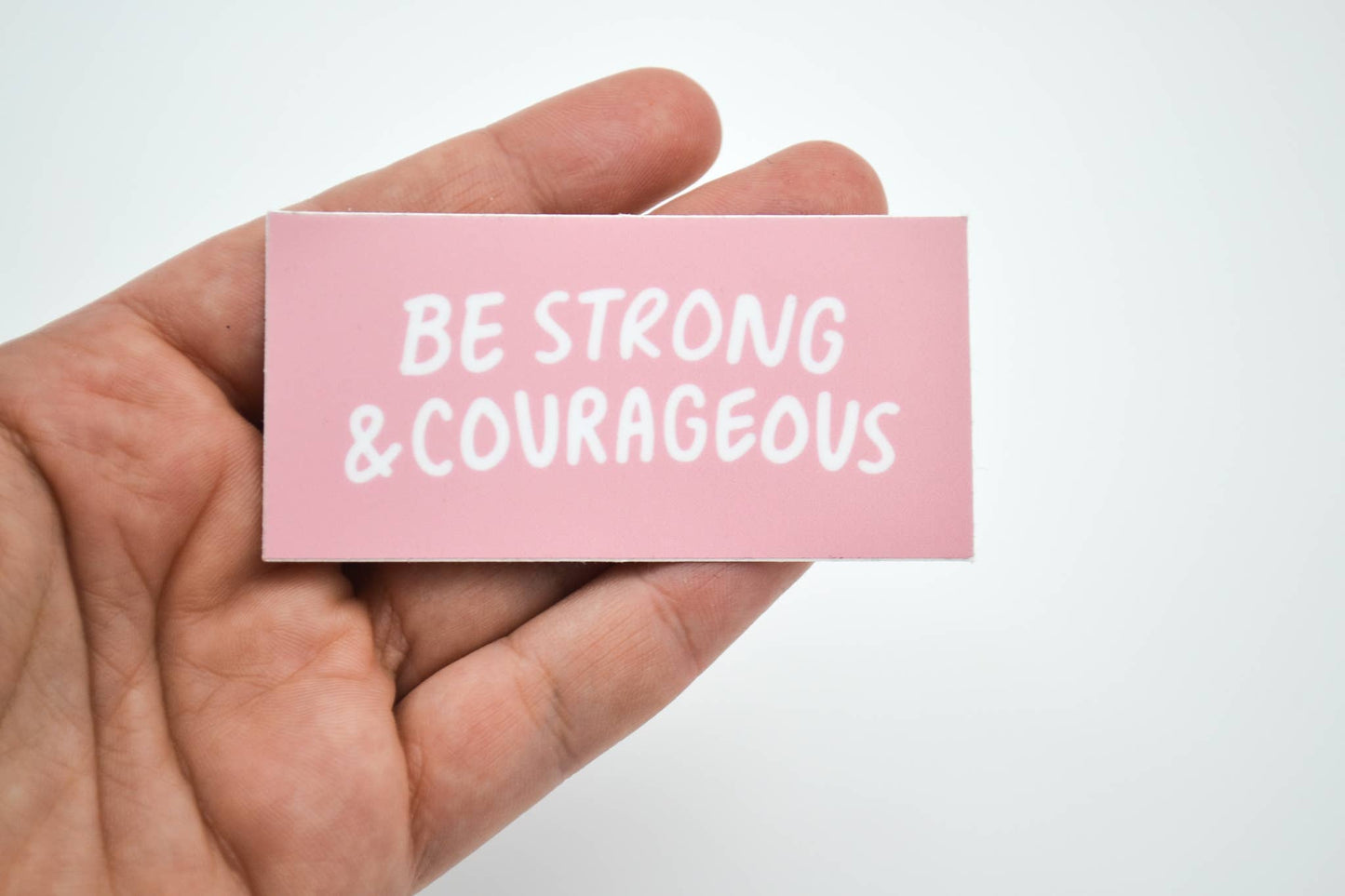 Be Strong & Courageous - Sticker